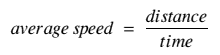 average speed = distance / time
