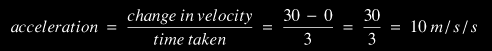 30/3=10 m/s/s
